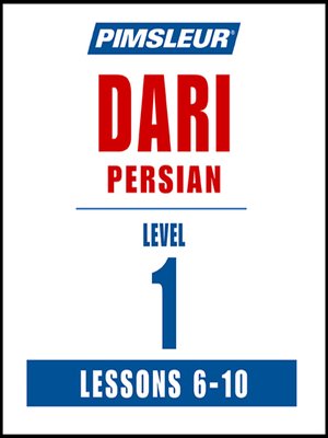 cover image of Pimsleur Dari Persian Level 1 Lessons 6-10 MP3